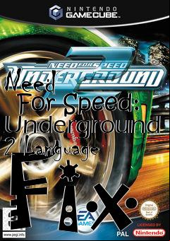 Box art for Need
      For Speed: Underground 2 Language Fix
