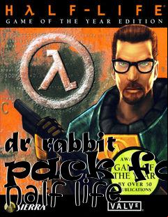 Box art for dr rabbit pack for half life