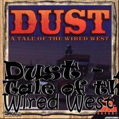Box art for Dust - A Tale of the Wired West